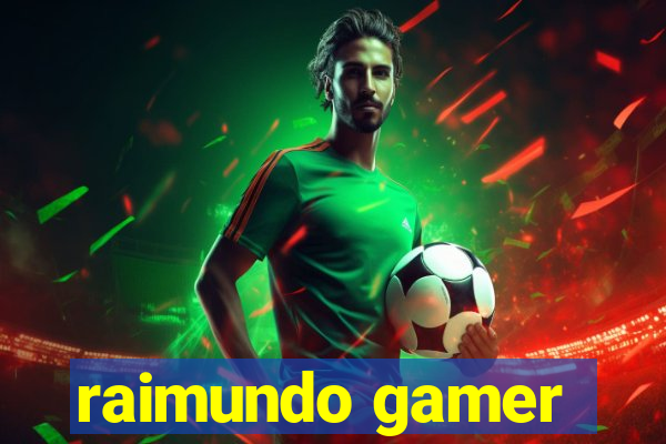 raimundo gamer